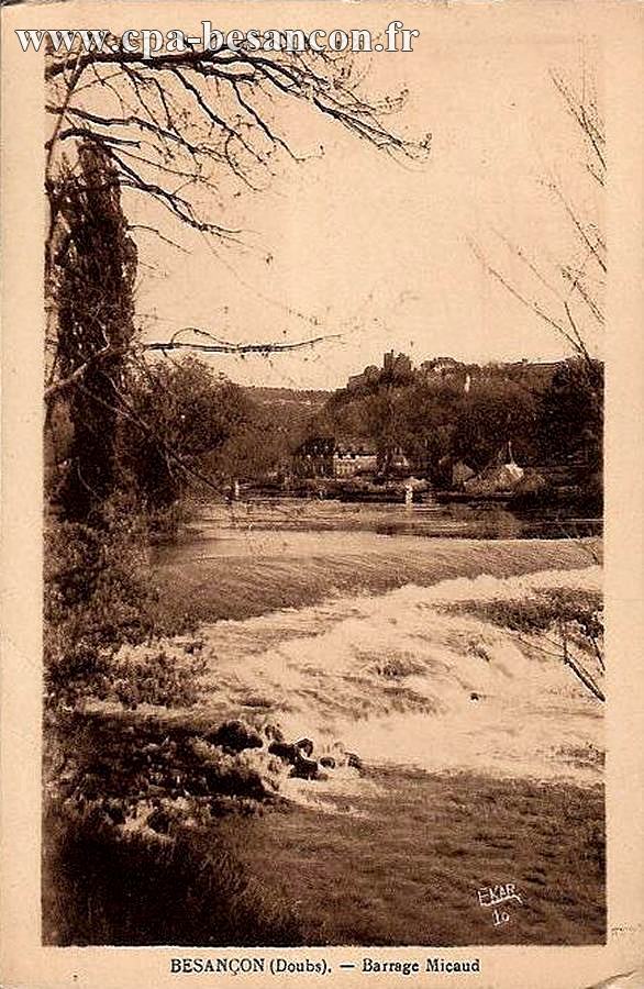 10. - BESANÇON (Doubs). - Barrage Micaud